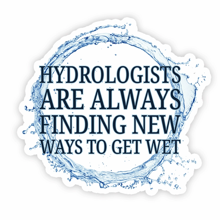 Hydrologists Get Wet - Vinyl Sticker