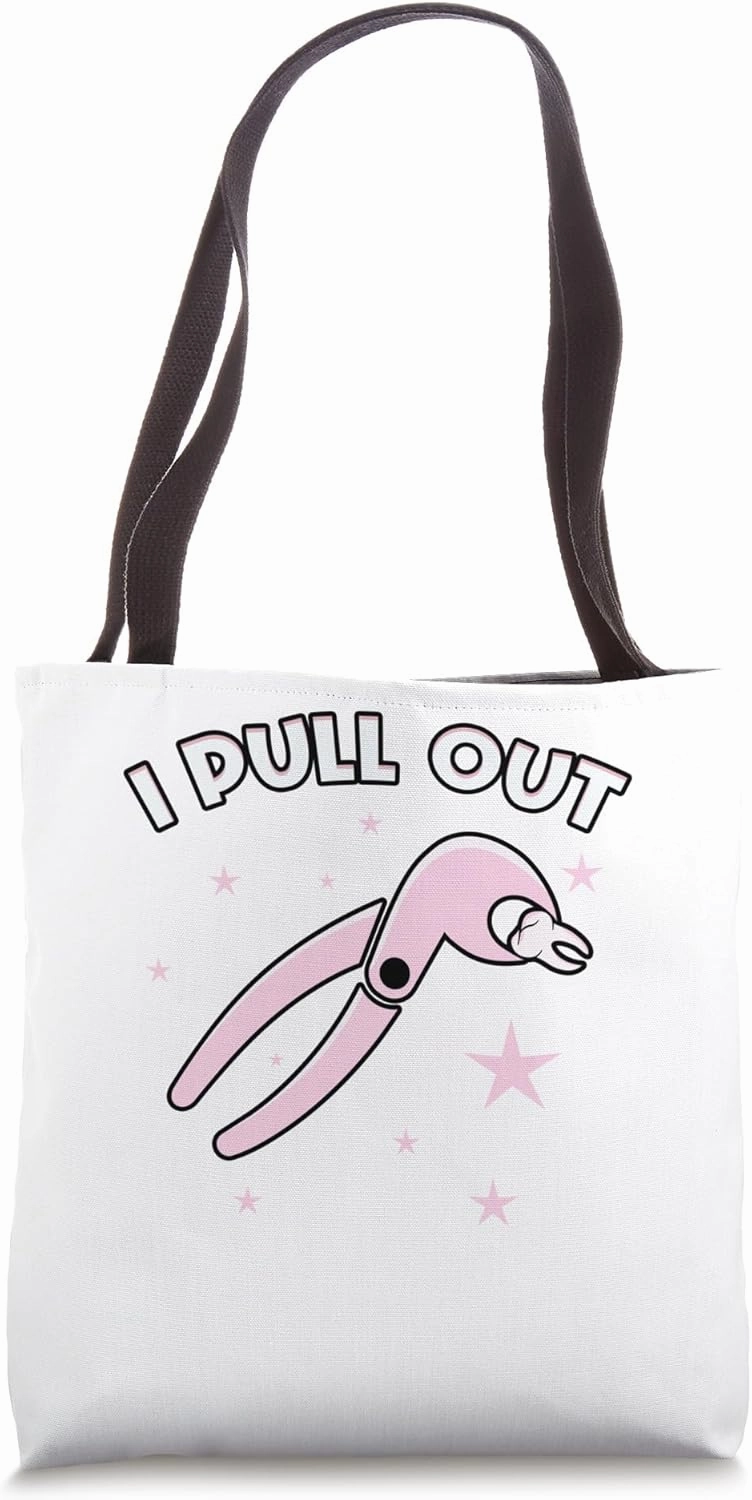 I Pull Out Dental Forceps Dentist Instruments Tooth Gifts Tote Bag