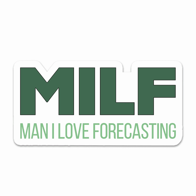 MILF: Man I love Forecasting - Vinyl Sticker