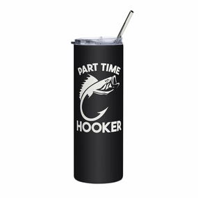 Part Time Hooker Tumbler