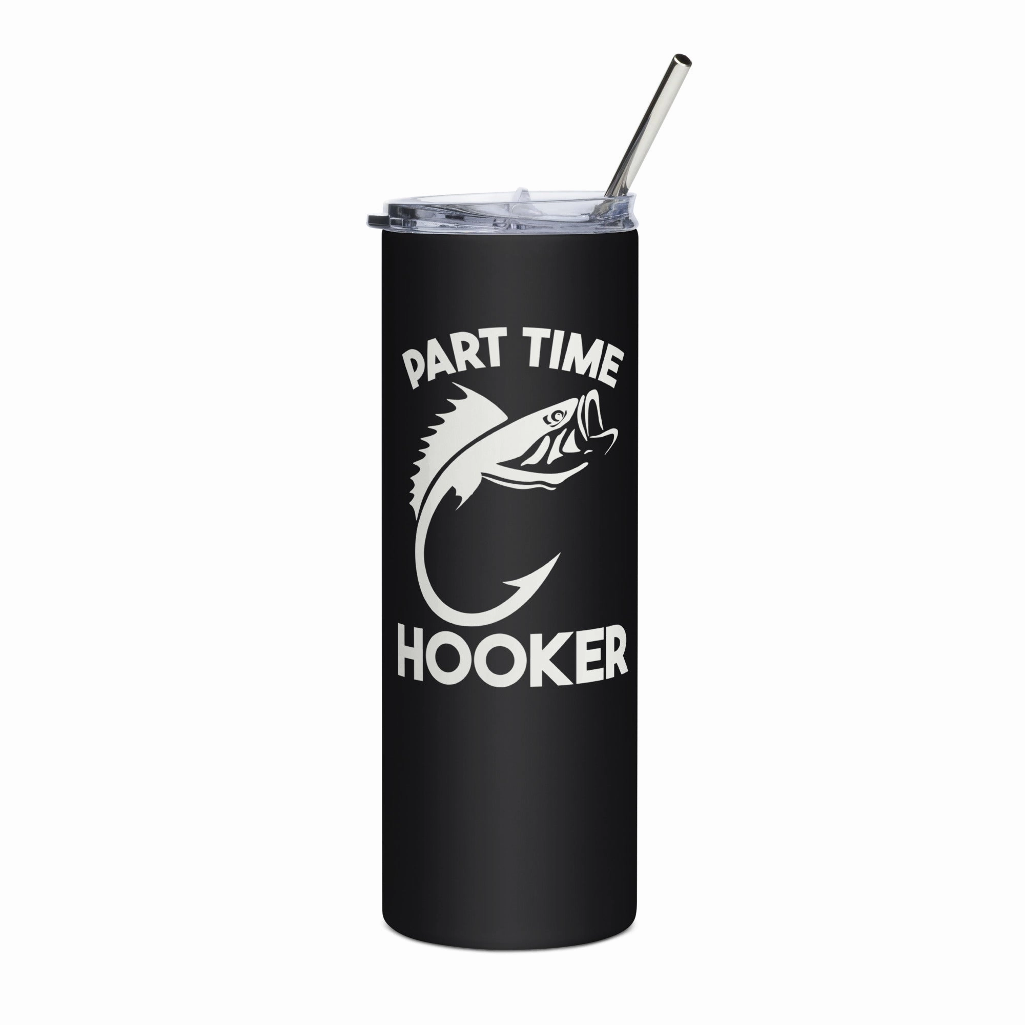 Part Time Hooker Tumbler