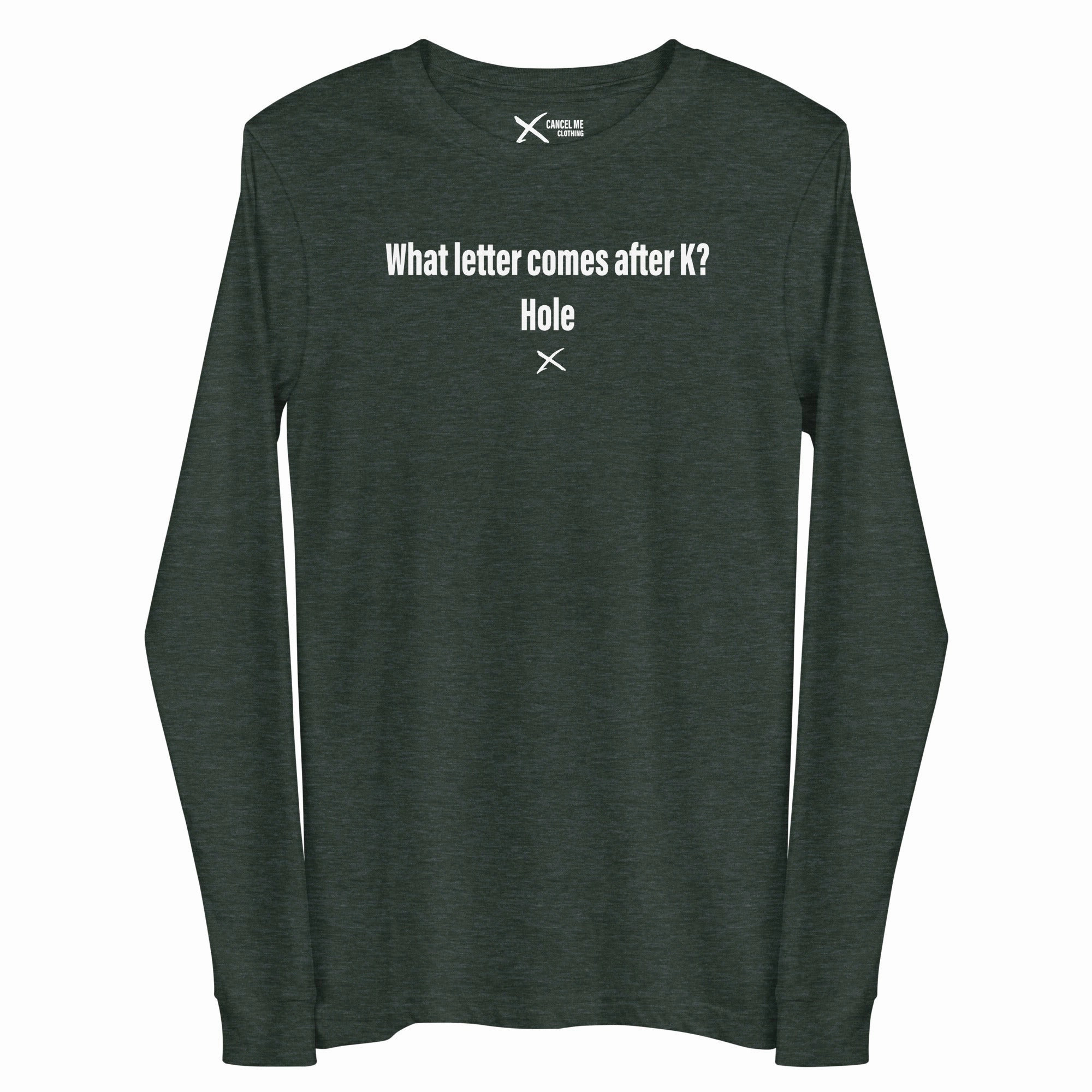 What letter comes after K? Hole - Longsleeve